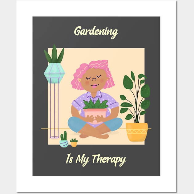 Gardening Is My Therapy Wall Art by Print Horizon